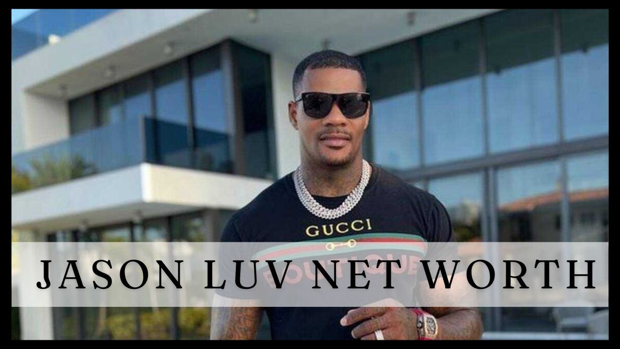 Jason Luv Net Worth